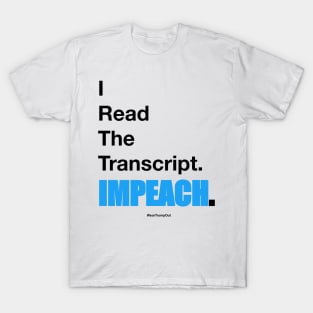 I Read The Transcript. IMPEACH. (Black/Blue) T-Shirt
